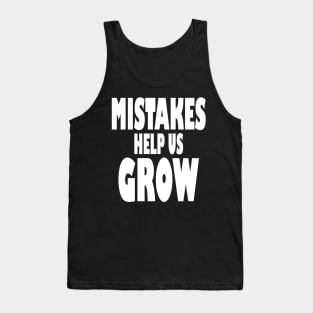 Mistakes help us grow growth mindset student teacher Tank Top